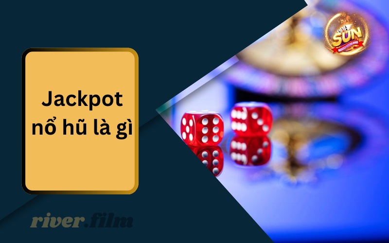 Jackpot nổ hũ Sunwin – Trải nghiệm thú vị với cơ hội nhận phần thưởng lớn.