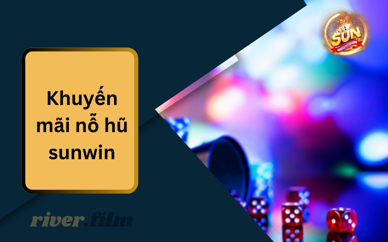 Hình ảnh khuyến mãi nổ hũ tại Sunwin với các biểu tượng xúc xắc và ánh sáng lung linh.